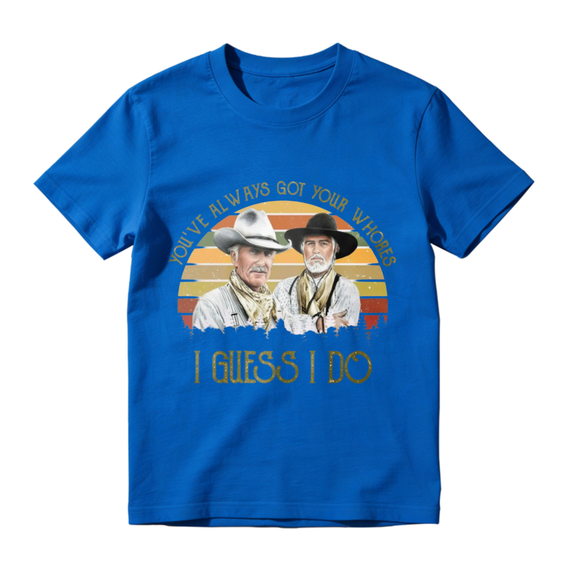 Youve Always Got Your Whores I Guess I Do Vintage Retro Sunset Cowboy Unisex Classic T-shirt