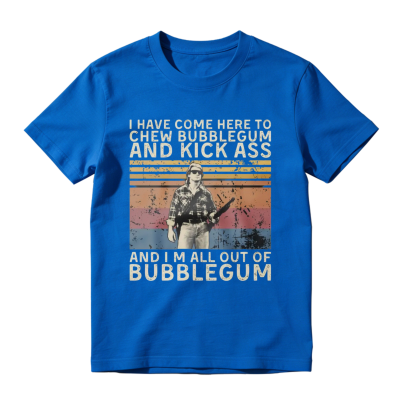 I Have Come Here To Chew Bubblegum And Kick Ass Vintage Retro Graphic Unisex Classic T-Shirt
