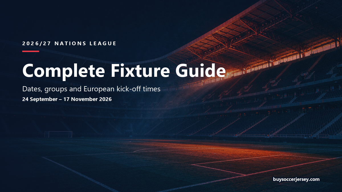 2026/27 UEFA Nations League complete fixture guide and kick-off times