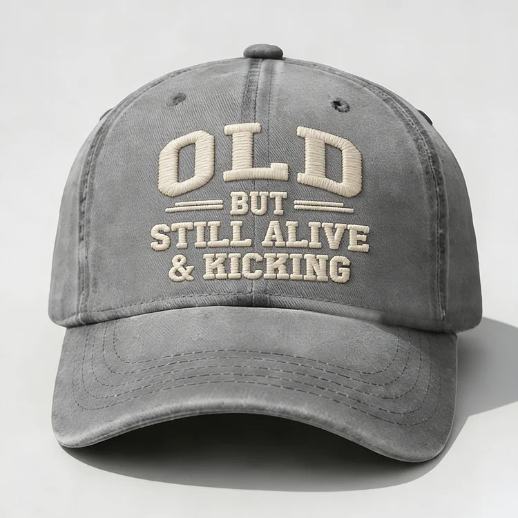 Old But Still Alive And Kicking Embroidery Cap