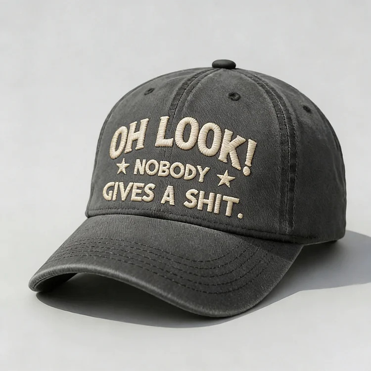 Oh Look Nobody Gives A Sh*t Embroidery Cap