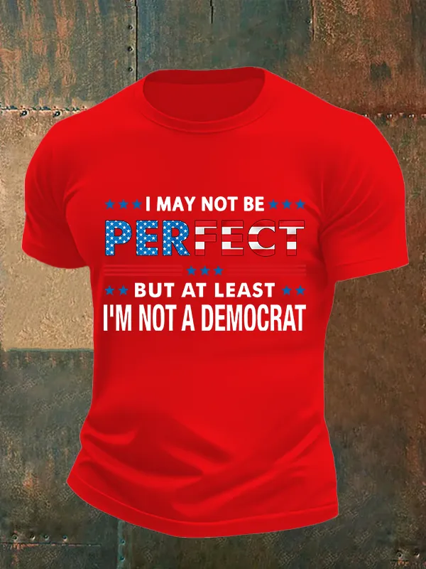 Men's I MAY NOT BE PERFECT Print T-Shirt