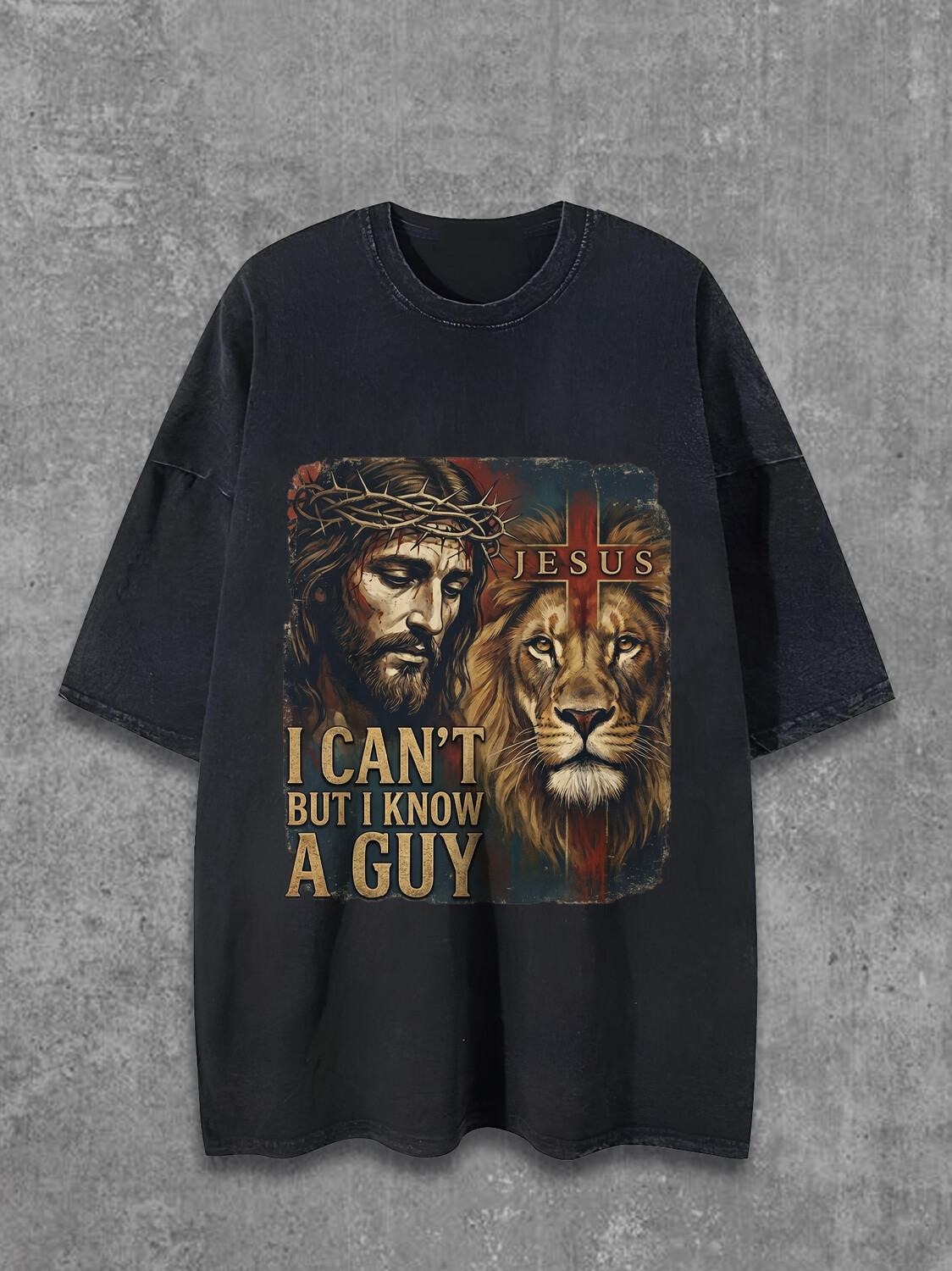 Men's I Can't But I Know A Guy Jesus And Lion Print Cotton Washed T-Shirt