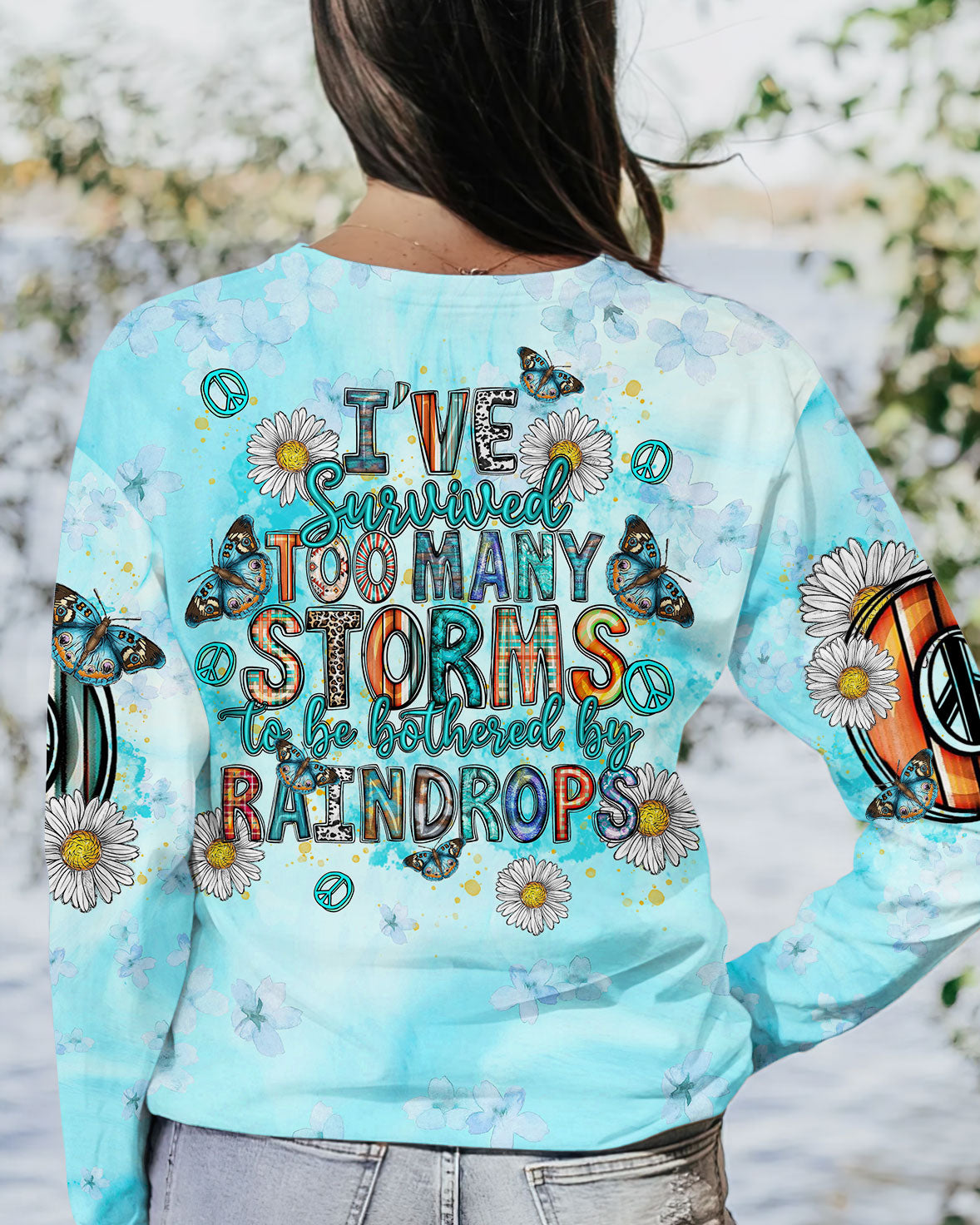 I'VE SURVIVED TOO MANY STORMS ALL OVER PRINT - TLTR0412231