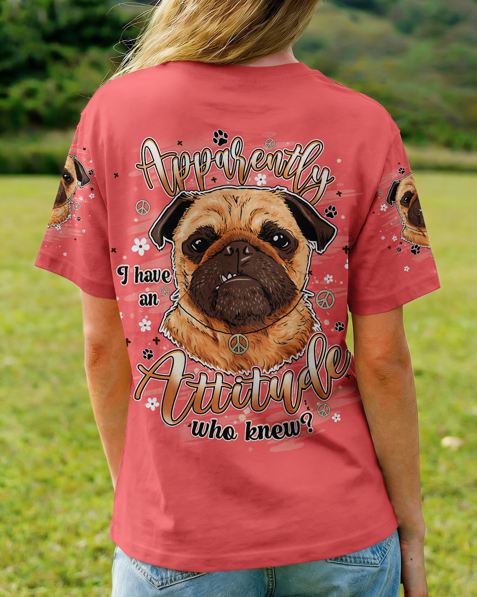 APPARENTLY I HAVE AN ATTITUDE WHO KNEW PUG DOG ALL OVER PRINT - TLHN0303262