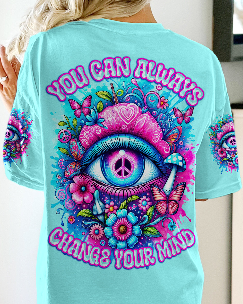 YOU CAN ALWAYS CHANGE YOUR MIND ALL OVER PRINT - TYTD0501242