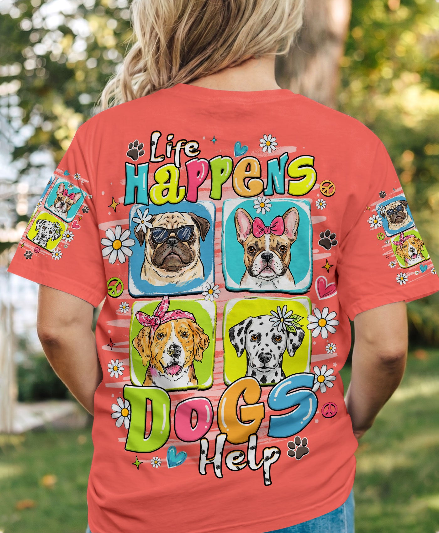 LIFE HAPPENS DOGS HELP ALL OVER PRINT - TLHN1407261