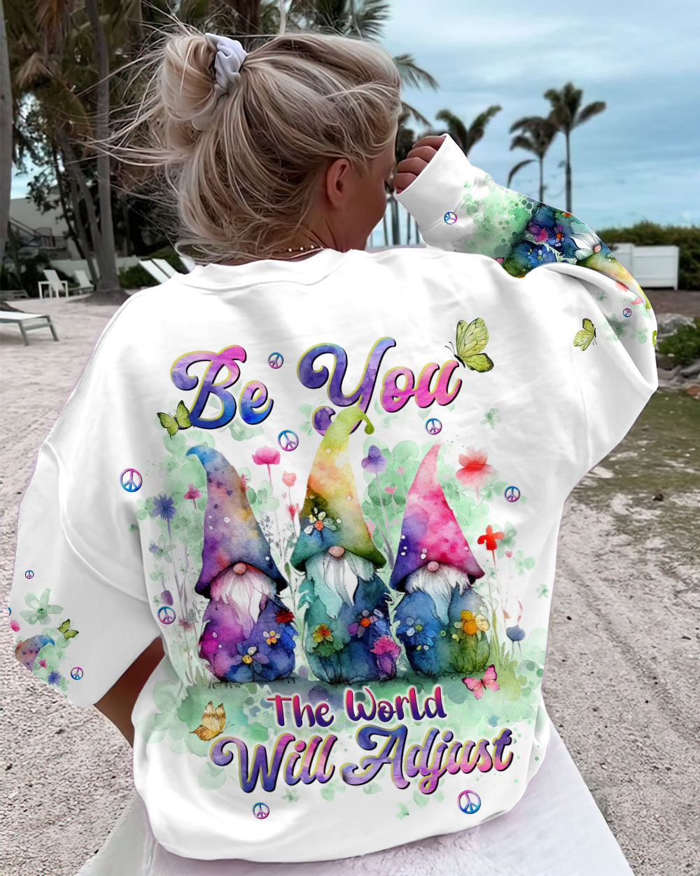 BE YOU THE WORLD WILL ADJUST GNOME ALL OVER PRINT - TLNT0512232