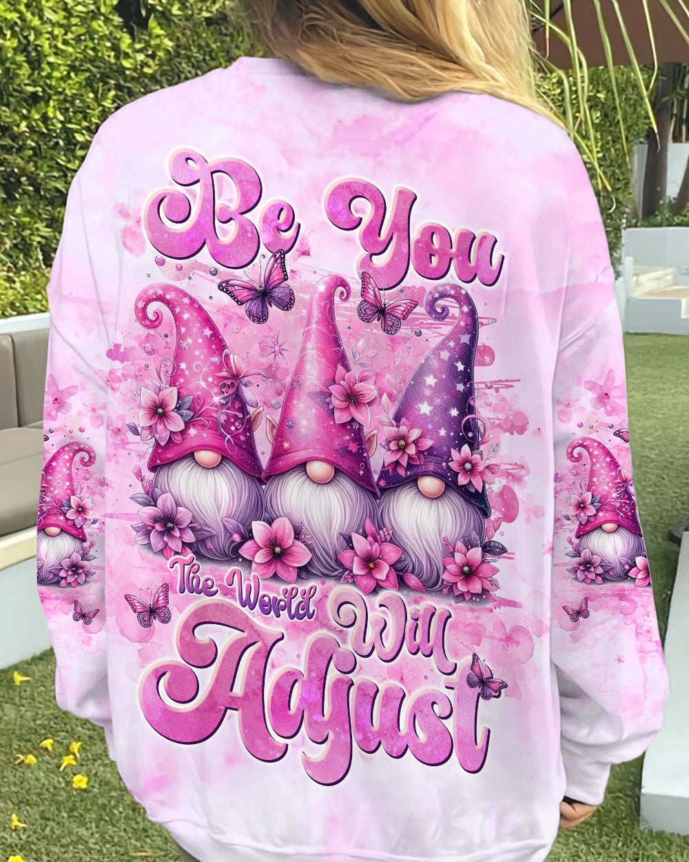 BE YOU THE WORLD WILL ADJUST GNOME ALL OVER PRINT - TLNT0412232