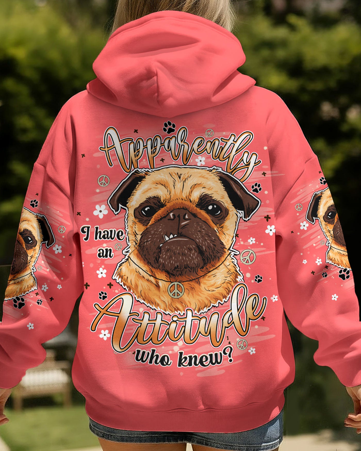 APPARENTLY I HAVE AN ATTITUDE WHO KNEW PUG DOG ALL OVER PRINT - TLHN0303262