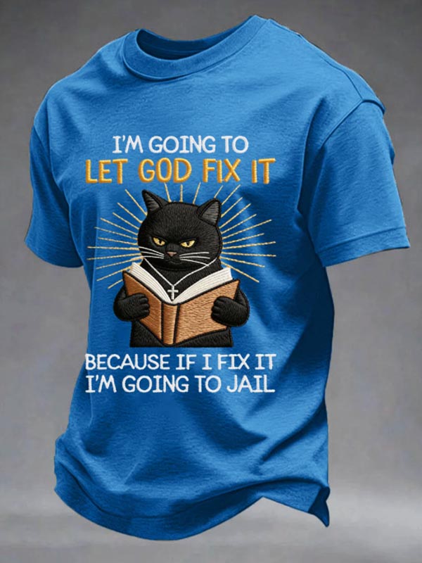Men's I'm Going To Let God Fix It Funny Black Cat Bible Print T-Shirt