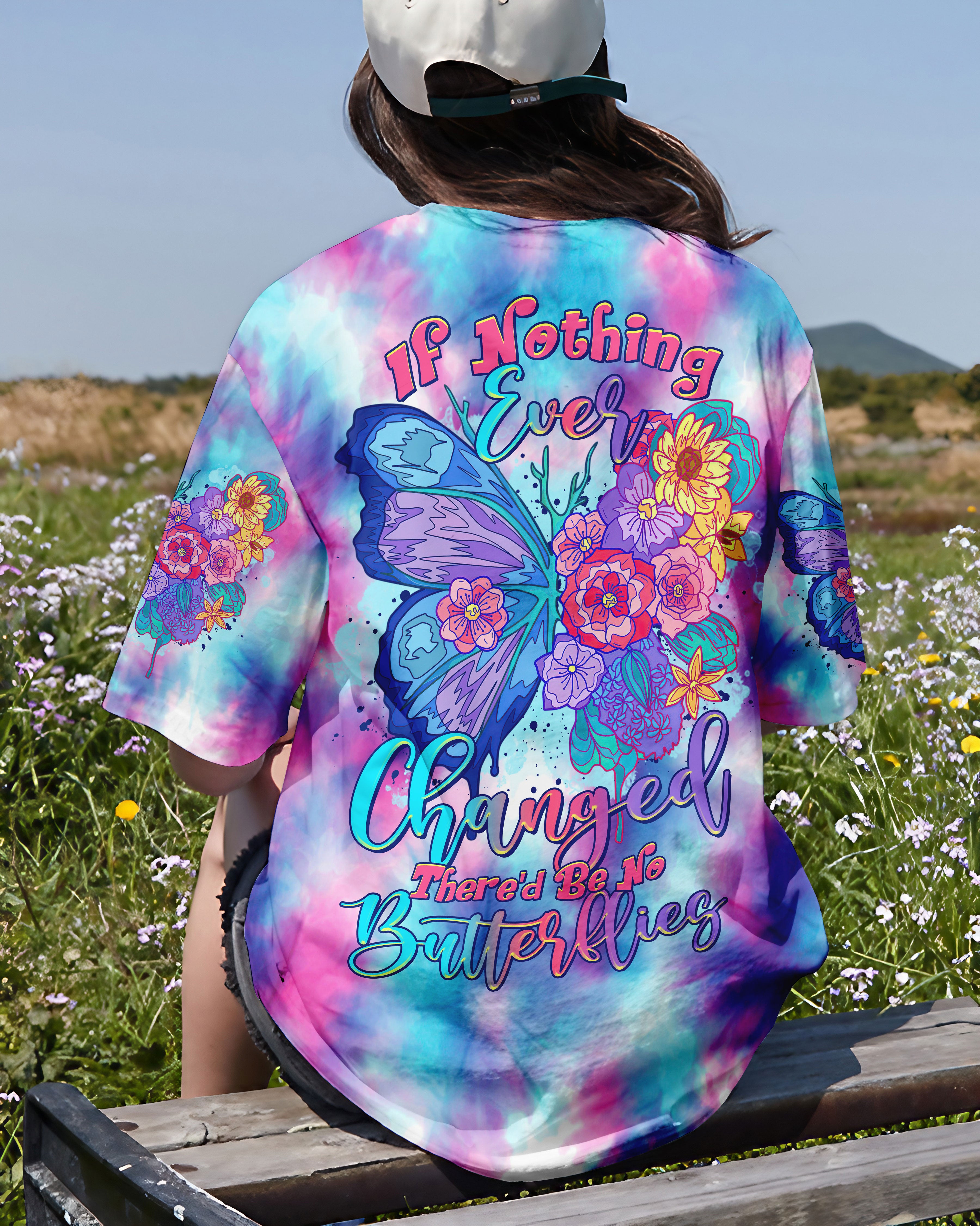 IF NOTHING EVER CHANGED BUTTERFLY TIE DYE ALL OVER PRINT - TLTR2607234