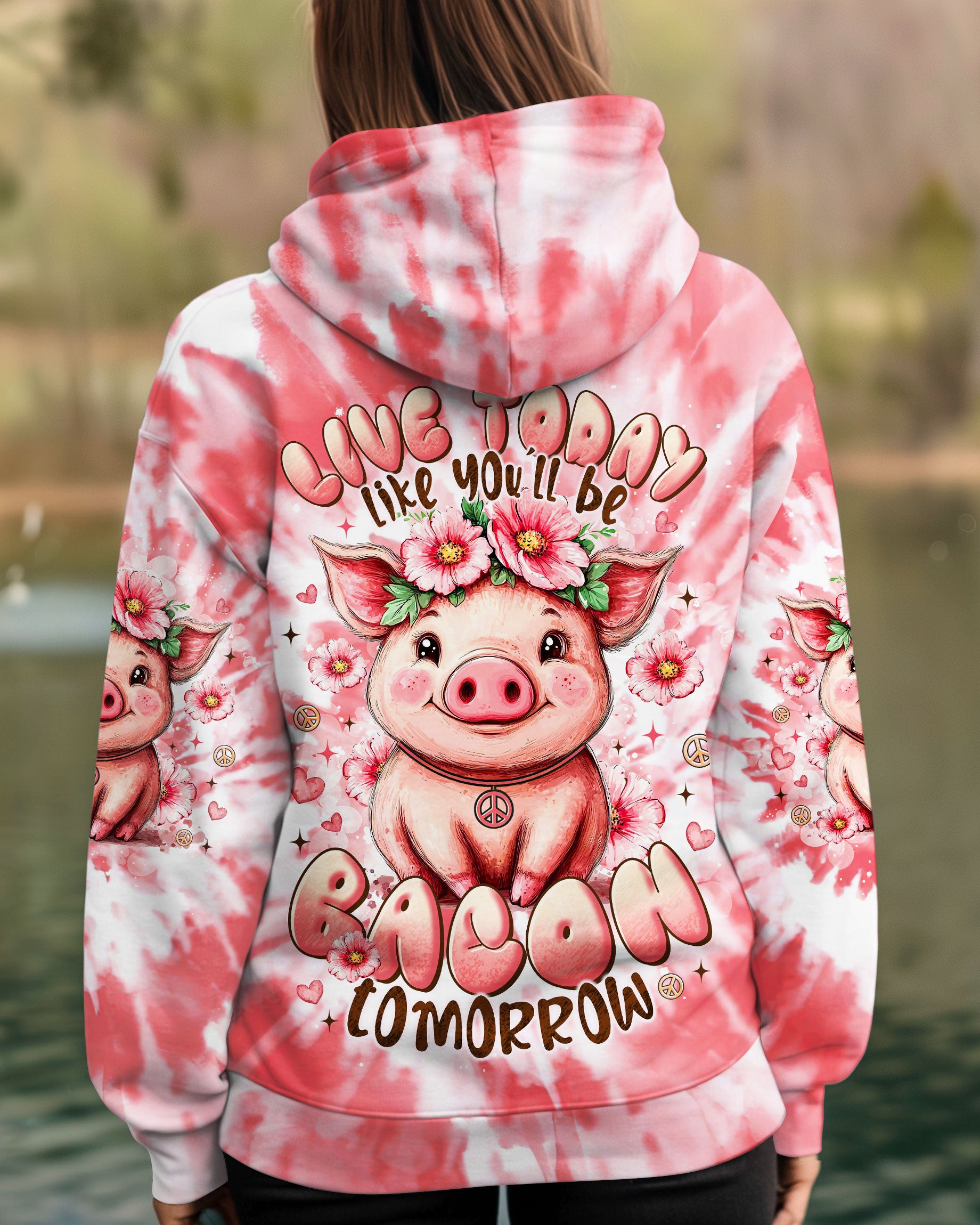 LIVE TODAY LIKE YOU'LL BE  BACON TOMORROW PIG ALL OVER PRINT - TLTR2108251