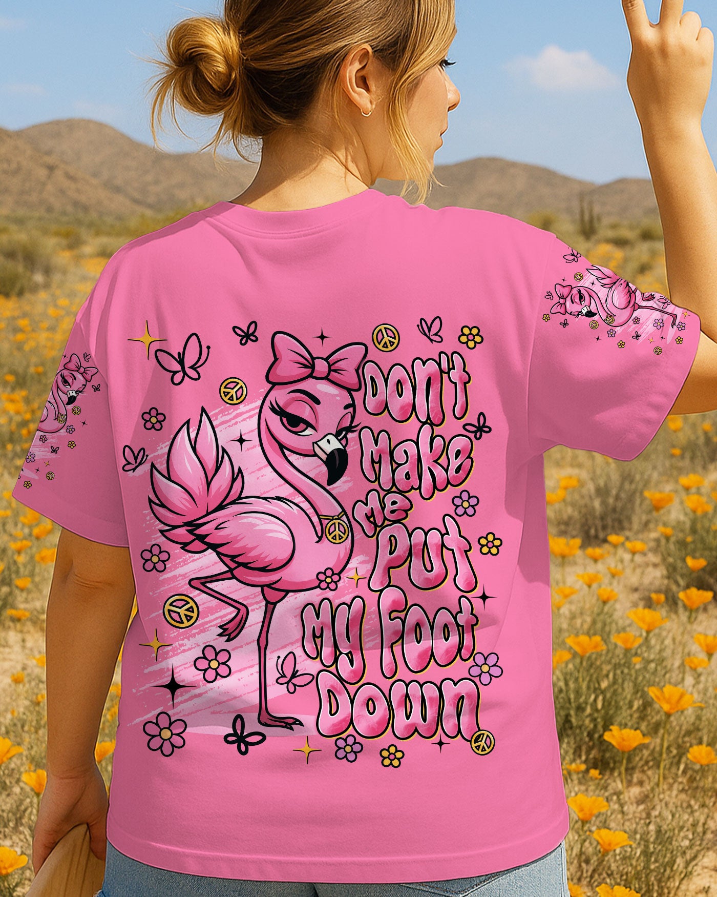 DON'T MAKE ME PUT MY FOOT DOWN FLAMINGO ALL OVER PRINT - TLNT1208254