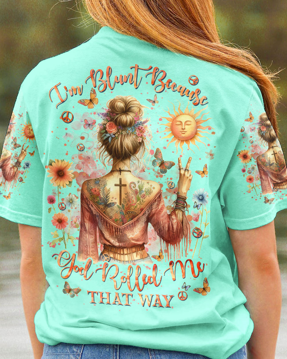I'M BLUNT BECAUSE GOD ROLLED ME ALL OVER PRINT - YHHN1212233