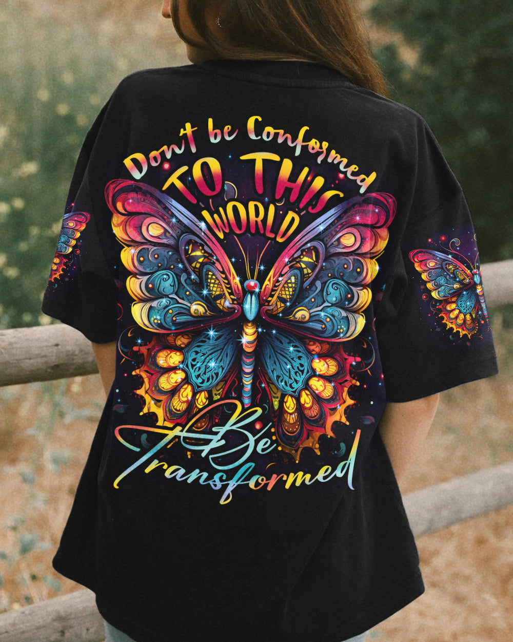 DON'T BE CONFORMED TO THIS WORLD ALL OVER PRINT - TYTD1407233