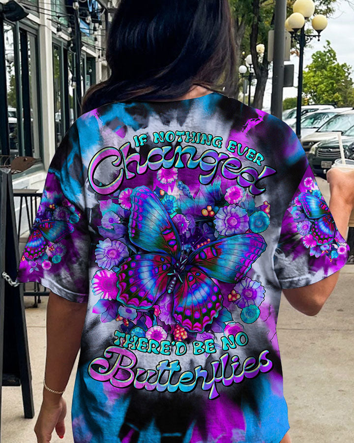 IF NOTHING EVER CHANGED BUTTERFLY ALL OVER PRINT - TLTR3107231