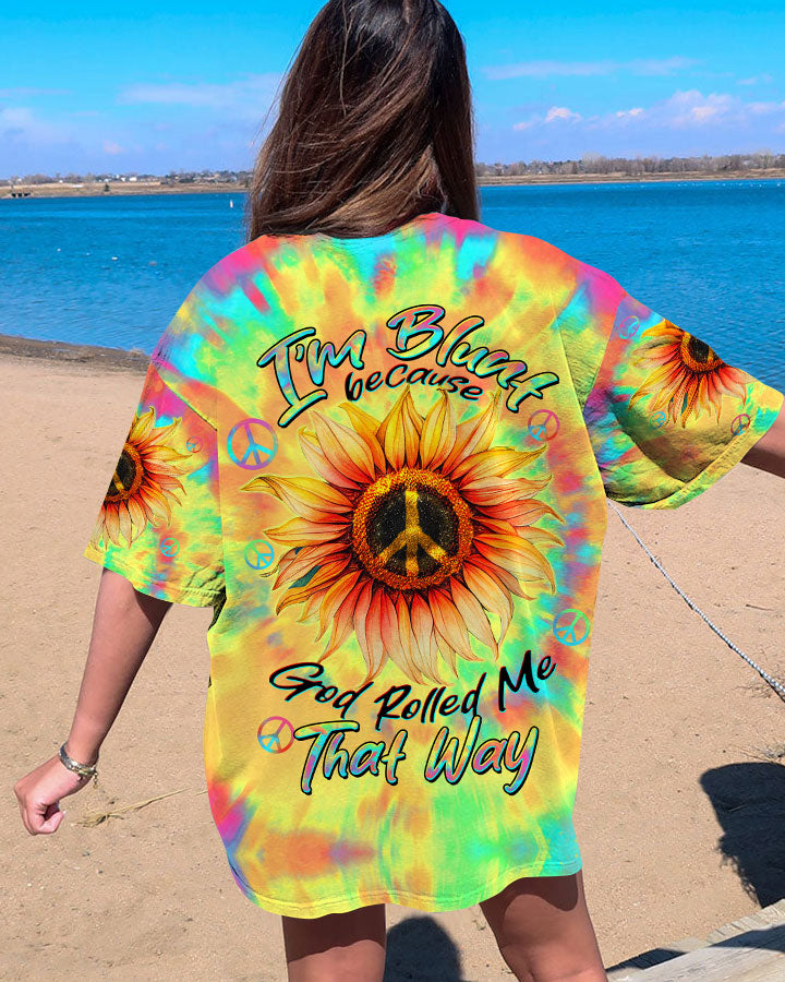 I'M BLUNT BECAUSE GOD ROLLED ME SUNFLOWER TIE DYE ALL OVER PRINT - TLTW1906232