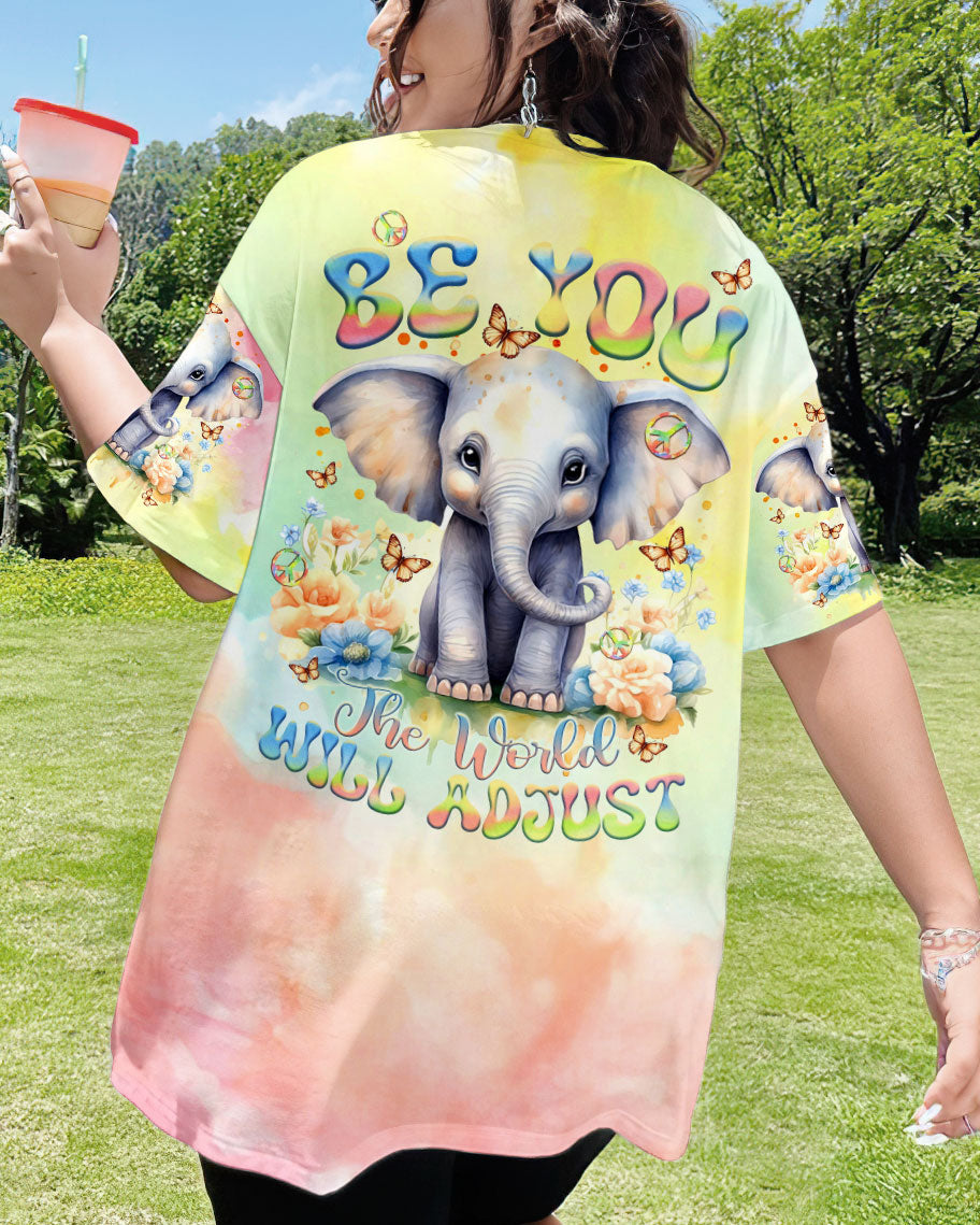 BE YOU THE WORLD WILL ADJUST ELEPHANT ALL OVER PRINT - TLTR2711233