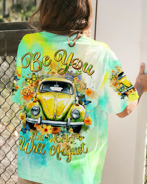 BE YOU THE WORLD WILL ADJUST CAR FLOWER ALL OVER PRINT - TLTR1801243