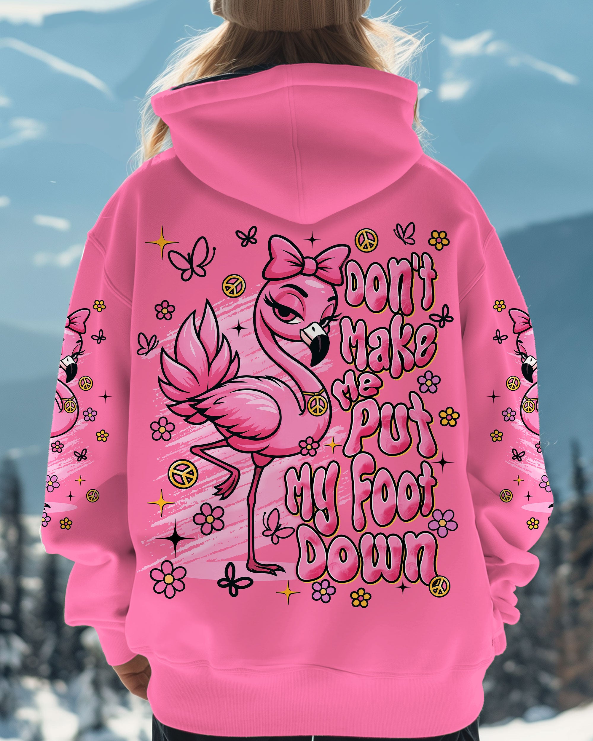DON'T MAKE ME PUT MY FOOT DOWN FLAMINGO ALL OVER PRINT - TLNT1208254