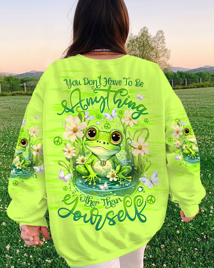 YOU DON'T HAVE TO BE ANYTHING FROG ALL OVER PRINT - TLTW1212232