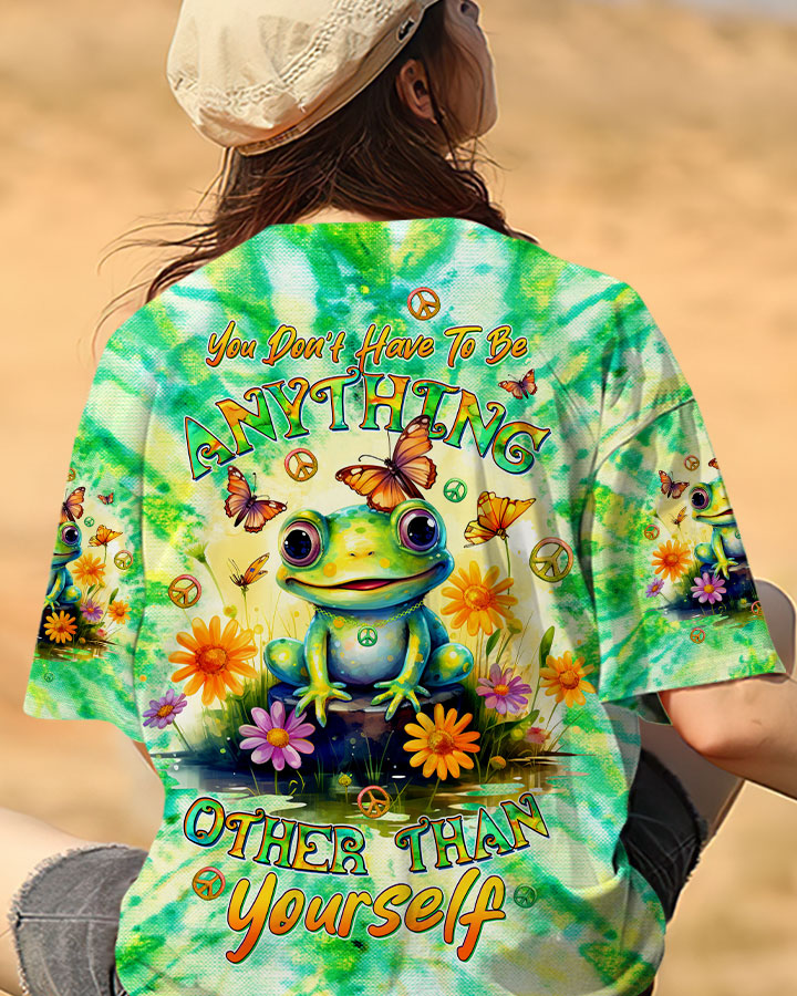 YOU DON'T HAVE TO BE ANYTHING FROG ALL OVER PRINT - TLTW1512232