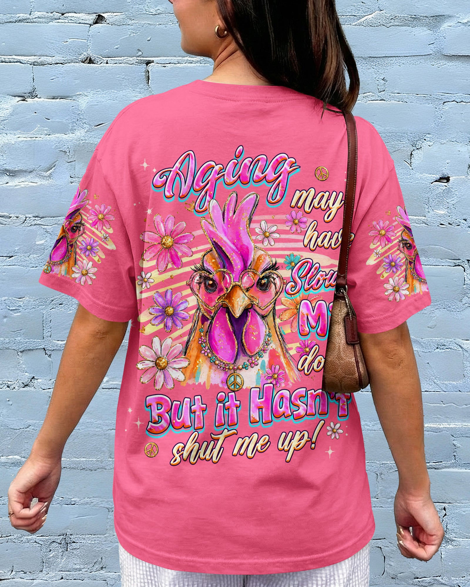 AGING MAY HAVE SLOWED ME DOWN CHICKEN ALL OVER PRINT - TLHG2606261
