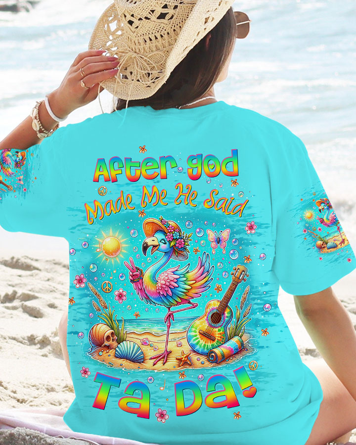 AFTER GOD MADE ME HE SAID TADA FLAMINGO ALL OVER PRINT - TLTW1206244