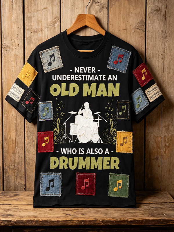 Men's Never Underestimate An Old Man Who Is Also As Drummer Print Casual T-Shirt