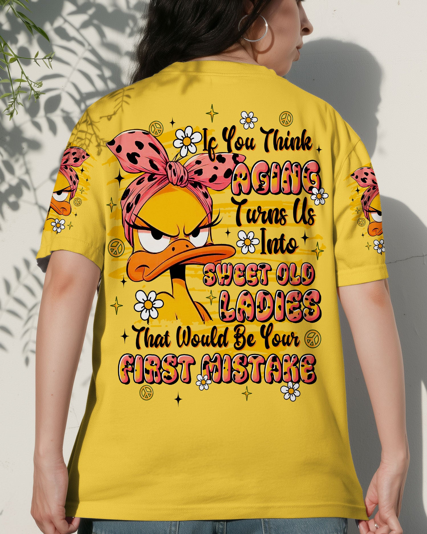 IF YOU THINK AGING TURNS US INTO SWEET OLD LADIES DUCK  ALL OVER PRINT - TLTR1609252