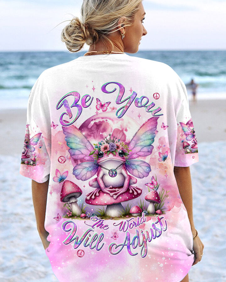 BE YOU THE WORLD WILL ADJUST FROG WINGS ALL OVER PRINT - TLTW1610232