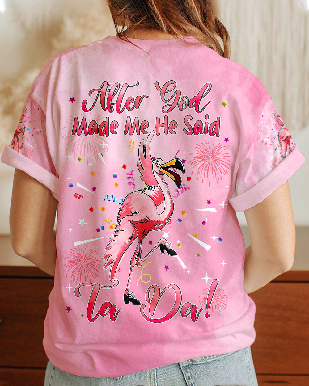 AFTER GOD MADE ME HE SAID FLAMINGO ALL OVER PRINT - YHLN2508234