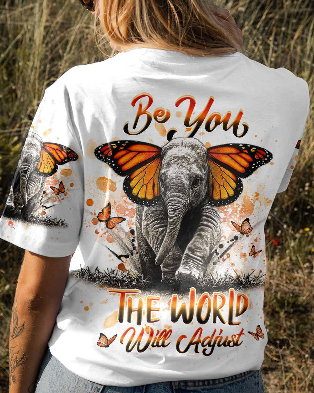 BE YOU THE WORLD WILL ADJUST ALL OVER PRINT - YHHG2606231