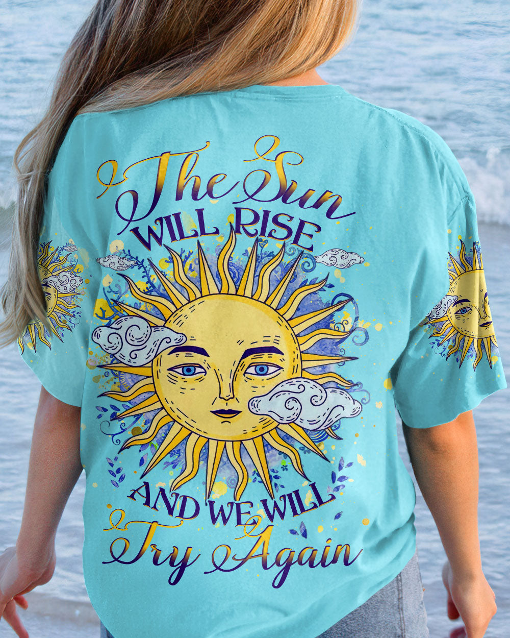 THE SUN WILL RISE AND WE WILL TRY AGAIN ALL OVER PRINT - YHHG2407231