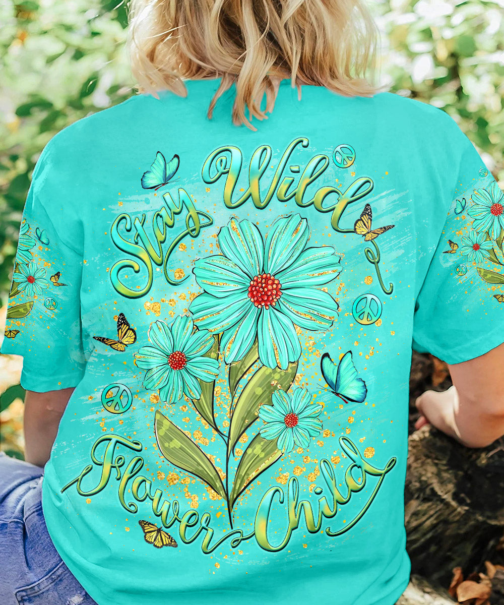 STAY WILD FLOWER CHILD ALL OVER PRINT - YHLT2606241