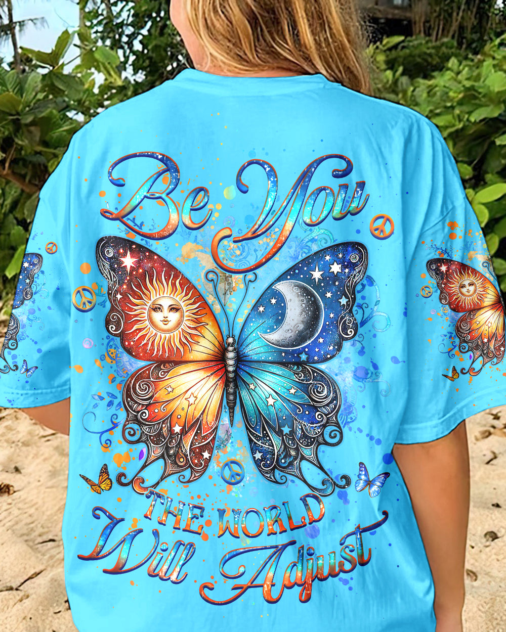 BE YOU THE WORLD WILL ADJUST BUTTERFLY ALL OVER PRINT - YHHG0805241