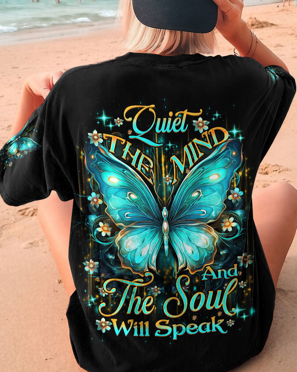 QUIET THE MIND AND THE SOUL WILL SPEAK BUTTERFLY ALL OVER PRINT - YHDU1907232