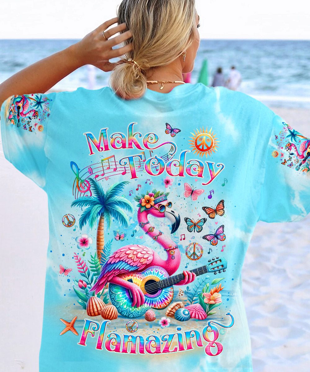 MAKE TODAY FLAMAZING ALL OVER PRINT - YHLT1204242