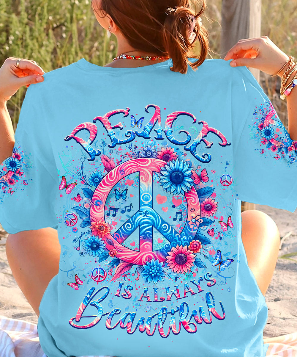 PEACE IS ALWAYS BEAUTIFUL ALL OVER PRINT - YHLT2604241