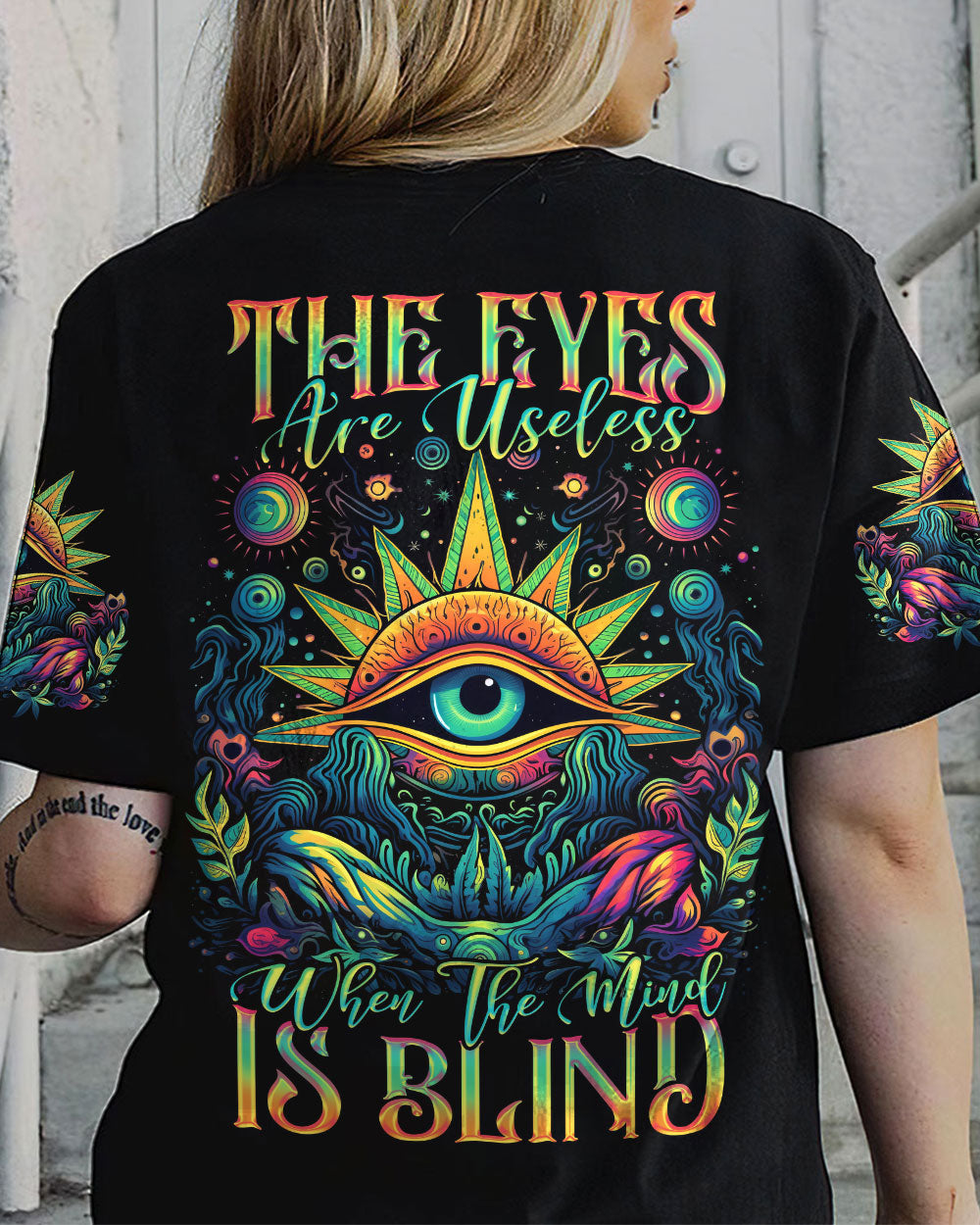 THE EYES ARE USELESS WHEN THE MIND IS BLIND ALL OVER PRINT - YHDU1205231