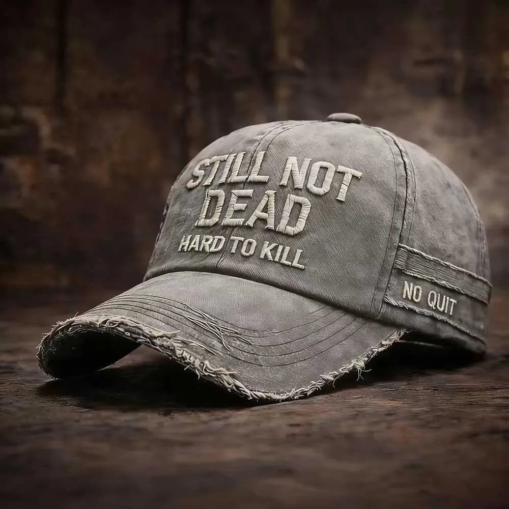 🎉Last Day 49% OFF -STILL NOT DEAD™CAP- Hard to Kill. Impossible to Break