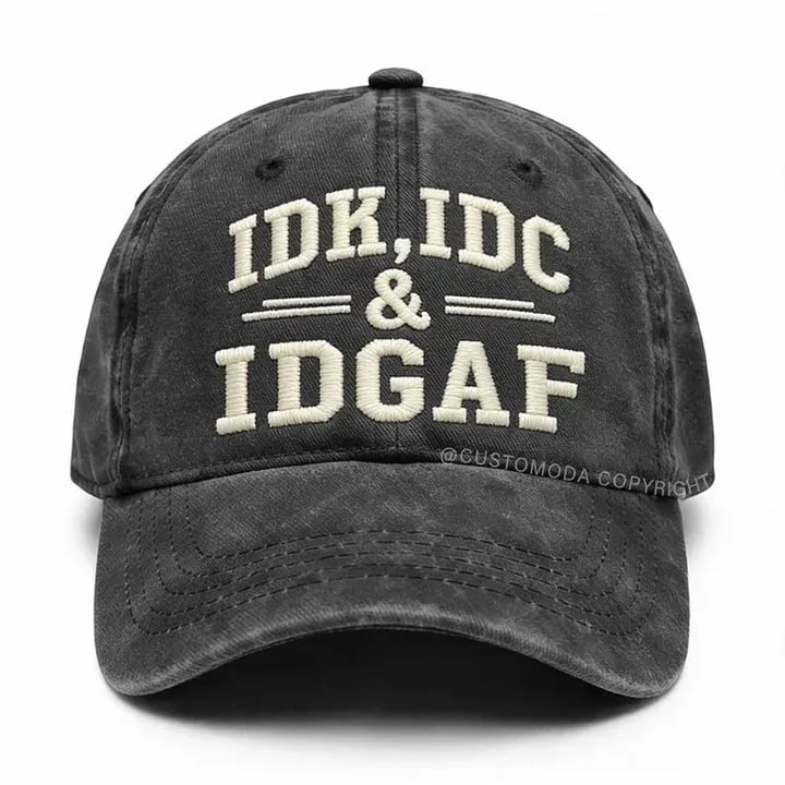 IDK, IDC, IDGAF 🤙Adjustable Vintage Washed Baseball Cap | Your No-Fuss Daily Staple, Perfect Gift For Dad & Husband🎁