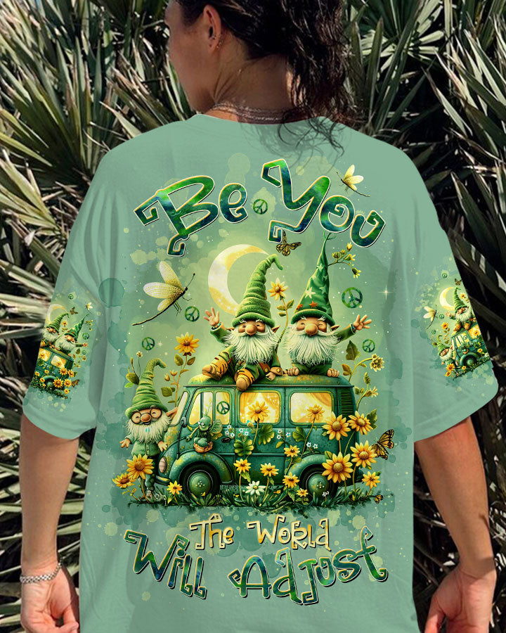 BE YOU THE WORLD WILL ADJUST GNOME ALL OVER PRINT - TLTW1403246