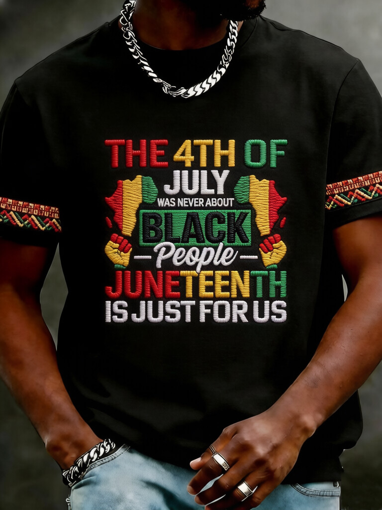 Men's The 4th Of July Was Never About Black People Juneteenth Is Just For Us Print Casual T-Shirt