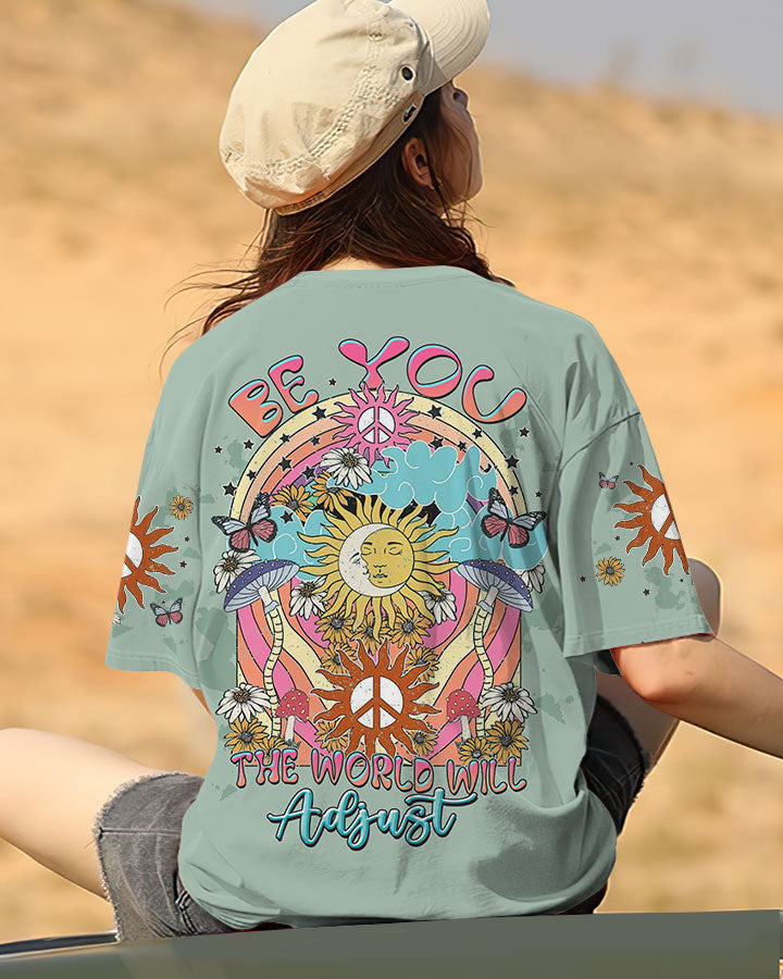 BE YOU THE WORLD WILL ADJUST ALL OVER PRINT - TLTW1107235