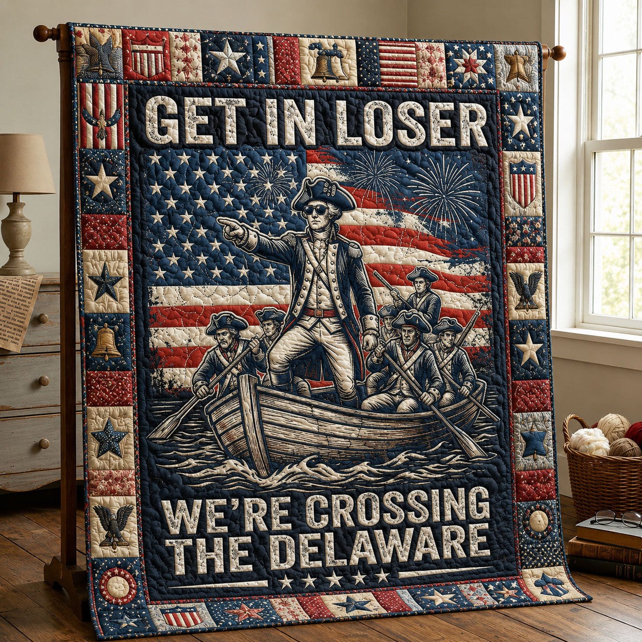 Get In Loser We Are Crossing The Delaware Quilted Blanket GFTOHNL568