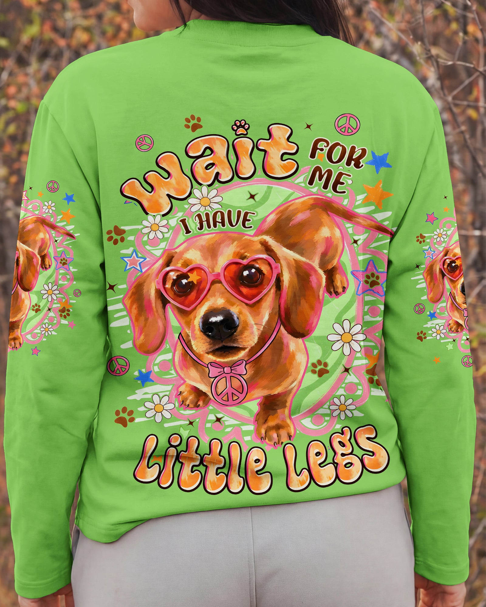 WAIT FOR ME I HAVE LITTLE LEGS DACHSHUND DOG ALL OVER PRINT - TYPQ2605262