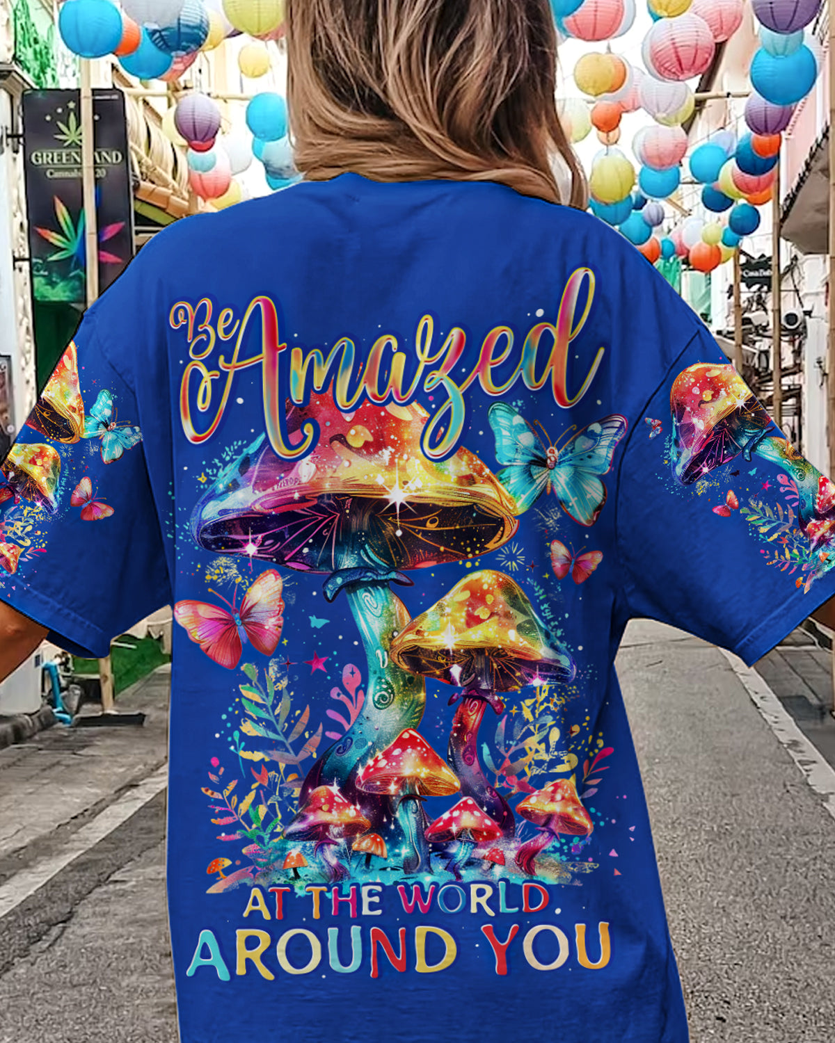 BE AMAZED AT THE WORLD AROUND YOU MUSHROOM ALL OVER PRINT - TY1603243