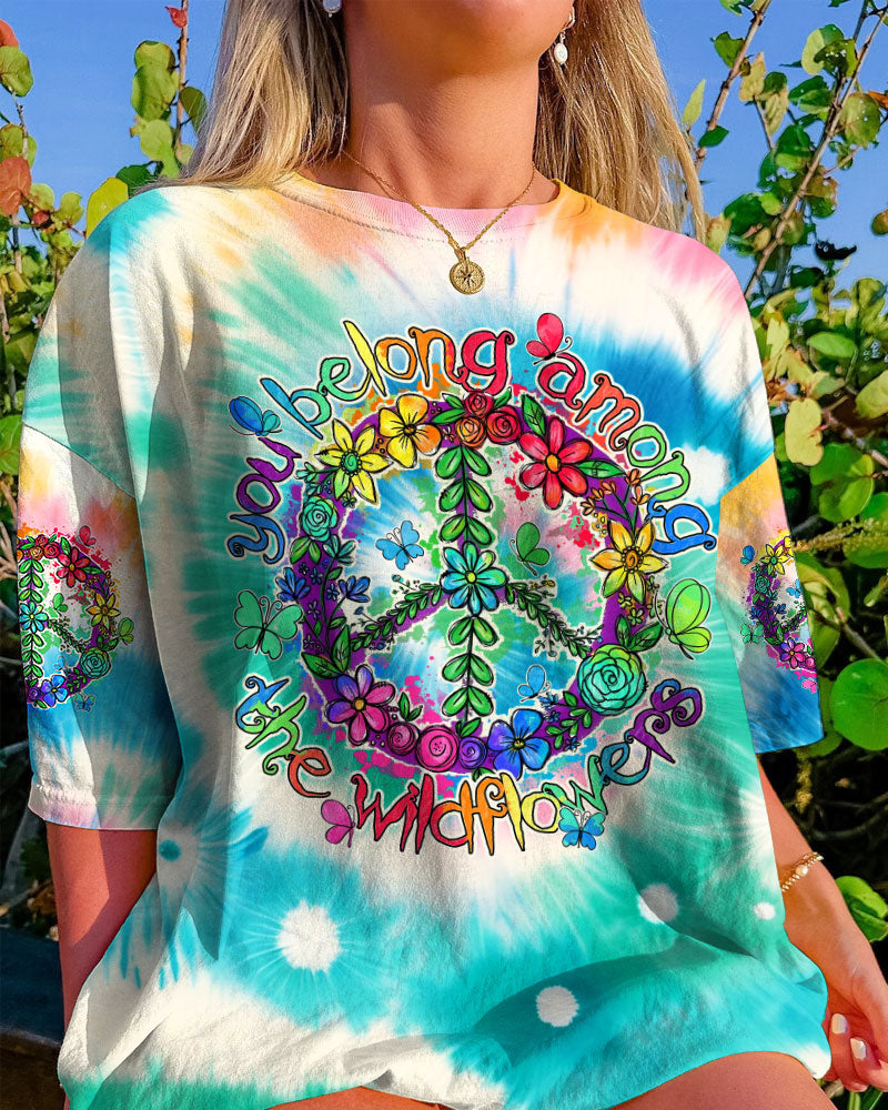 YOU BELONG AMONG THE WILDFLOWERS TIE DYE ALL OVER PRINT - TY2305241